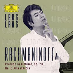 Rachmaninoff: 10 Preludes, Op. 23: No. 5 in G Minor. Alla marcia - Lang Lang