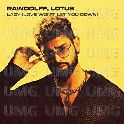 Lady (Love Won’t Let You Down) - Rawdolff, Lotus