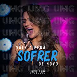 Vale A Pena Sofrer De Novo - Jennifer Scheffer