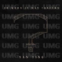 TO WHOM IT MAY CONCERN - Yan Ting