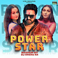 Power Star Mashup - Pawan Singh, Shilpi Raj, Dj Anshu aX