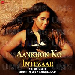 Aankhon Ko Intezaar - Nikhita Gandhi, Shamir Tandon