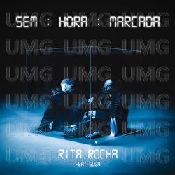 Sem Hora Marcada - Rita Rocha, Guga