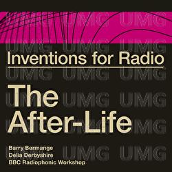 Inventions for Radio - The After-Life - Barry Bermange, Delia Derbyshire, BBC Radiophonic Workshop