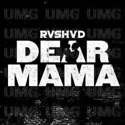 Dear Mama - Rvshvd
