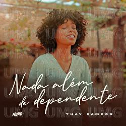 Nada Al&eacute;m De Dependente - Thay Campos, Flyup Digital
