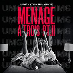 Menage A Trois Pt. II - LIZOT, Vivi Minu, JAMYX