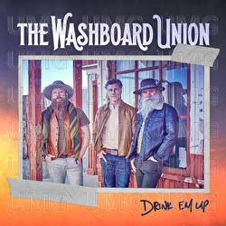 Drink Em Up - The Washboard Union