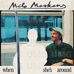 When She&rsquo;s Around - Milo Meskens