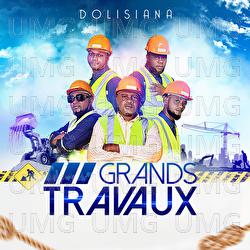 Grands Travaux - Dolisiana
