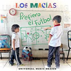 Prefiero El F&uacute;tbol - Los Mac&iacute;as
