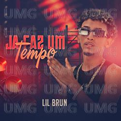 J&aacute; Faz Um Tempo - Lil Brun