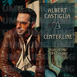 Centerline - Albert Castiglia, Popa Chubby