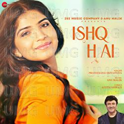 Ishq Hai - Anu Malik, Prateeksha Srivastava