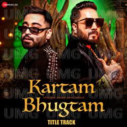Kartam Bhugtam - Title Track - Mika Singh, Mellow D, Shabbir Ahmed