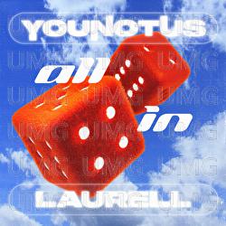 All In - YouNotUs, Laurell