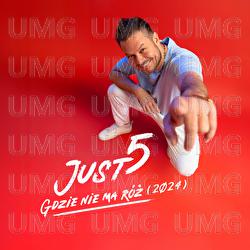 Gdzie Nie Ma Roz - JUST 5