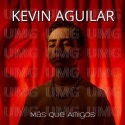 M&aacute;s Que Amigos - Kevin Aguilar
