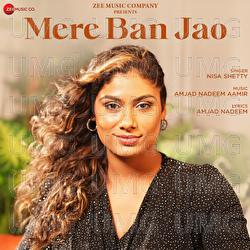Mere Ban Jao - Nisa Shetty, Amjad Nadeem Aamir