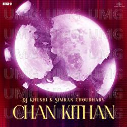 Chan Kithan - DJ Khushi, Simran Choudhary