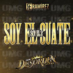 Soy El Cuate Soy El 2 - Grupo Desorden