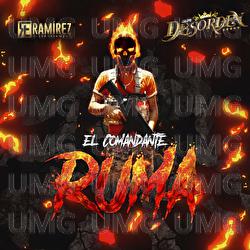 El Comandante Ruma - Grupo Desorden