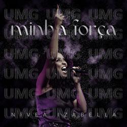 Minha For&ccedil;a - N&iacute;vea Izabella