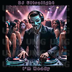 I'm Ready - DJ Ultralight