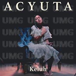 Keluh - ACYUTA