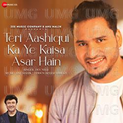 Teri Aashiqui Ka Ye Kaisa Asar - Anu Malik, Dev Negi