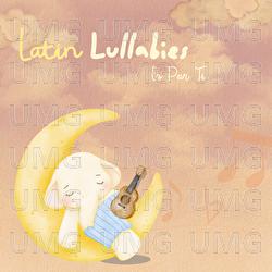 Es Por Ti - Latin Lullabies