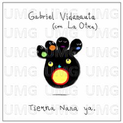 Tierna nana ya - Gabriel Vidanauta, La Otra
