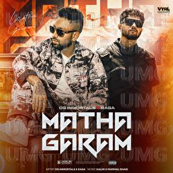 Matha Garam - DG IMMORTALS, Raga