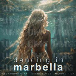 Dancing in Marbella - Alexandra Stan, Sasha Lopez, Manuel Riva