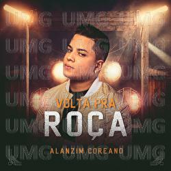 Volta Pra Ro&ccedil;a - Alanzim Coreano