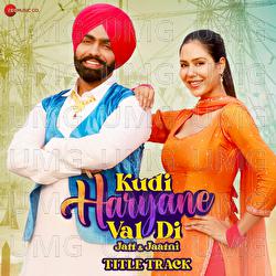Kudi Haryane Val Di - Title Track - Ammy Virk, Komal Chaudhary, Happy Raikoti