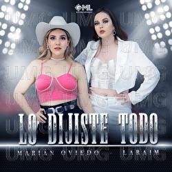 Lo Dijiste Todo - Mari&aacute;n Oviedo, Laraim
