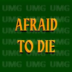 Afraid To Die - Movements