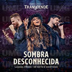 Sombra Desconhecida - Lauana Prado, Z&eacute; Neto & Cristiano
