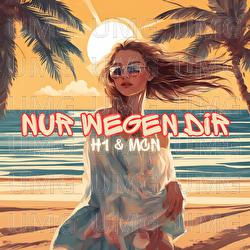 Nur wegen dir - H1, MCN
