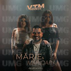 Mărie și Mărioară - Mariano, Manele VTM