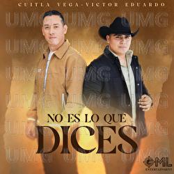 No Es Lo Que Dices - Cuitla Vega, Victor Eduardo