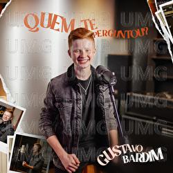 Quem Te Perguntou? - Gustavo Bardim