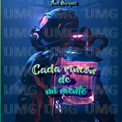 Cada rinc&oacute;n de mi mente - Axel M&aacute;rquez