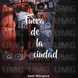 Fuera de la ciudad - Axel M&aacute;rquez