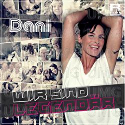 Wir sind legend&auml;r - Dani