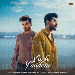 Kuch Yaadein - Suyyash Rai, Munawar Faruqui
