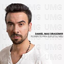 Plimbă-te prin sufletul meu - Daniel Max Dragomir