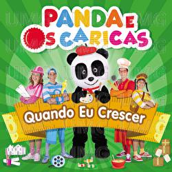 Quando Eu Crescer - Panda e Os Caricas