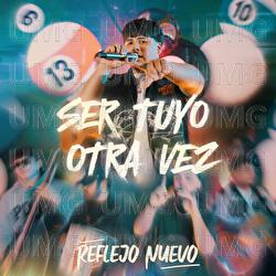 Ser Tuyo Otra Vez - Reflejo Nuevo